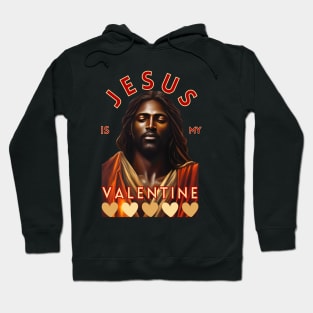 Jesus Is My Valentine Hoodie